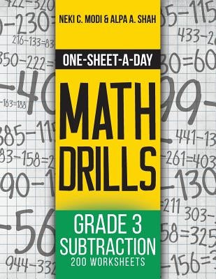 One-Sheet-A-Day Math Drills: Grade 3 Subtraction - 200 Worksheets (Book 6 of 24) by Modi, Neki C.