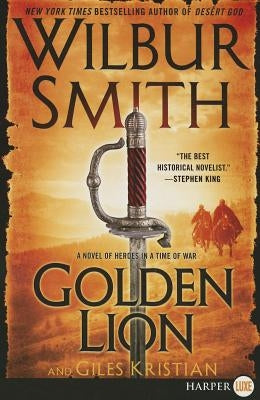 Golden Lion: A Novel of Heroes in a Time of War by Smith, Wilbur