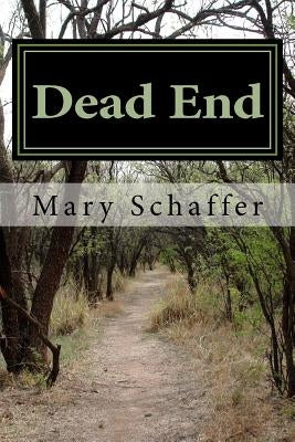 Dead End by Schaffer, Mary