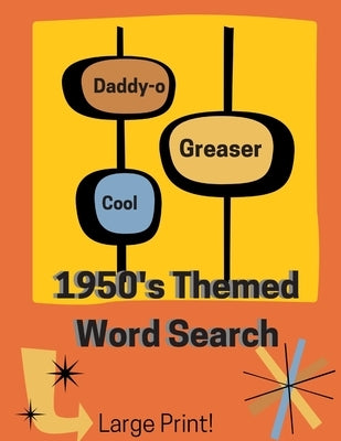 1950's Themed Word Search Book (Large Print): Keep Your Mind Sharp with Brain Games by Build a Brain Publications