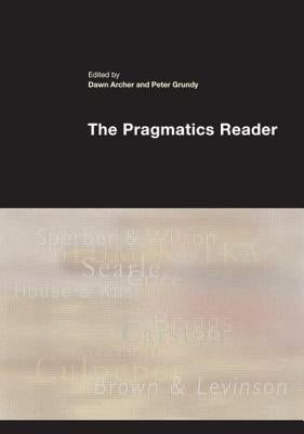 The Pragmatics Reader by Archer, Dawn
