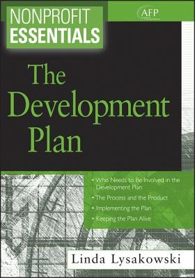 Nonprofit Essentials: The Development Plan by Lysakowski, Linda