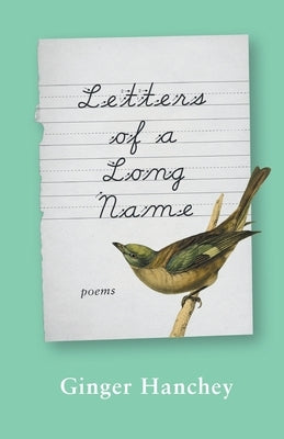 Letters of a Long Name by Hanchey, Ginger