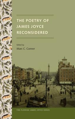 The Poetry of James Joyce Reconsidered by Conner, Marc C.