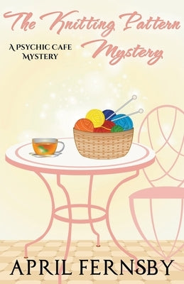 The Knitting Pattern Mystery by Fernsby, April