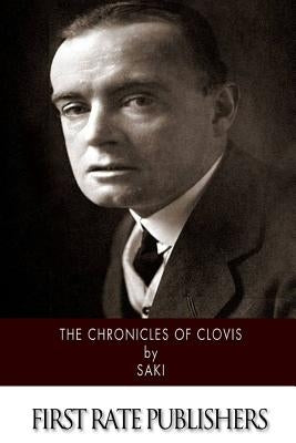 The Chronicles of Clovis by Saki