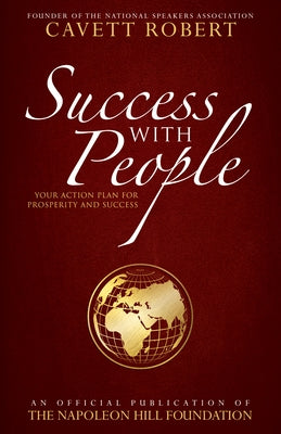 Success with People: Your Action Plan for Prosperity and Success by Robert, Cavett