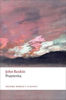 Praeterita by Ruskin, John
