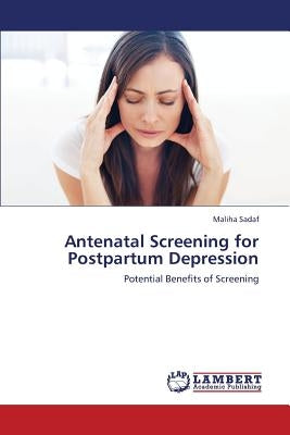 Antenatal Screening for Postpartum Depression by Sadaf, Maliha
