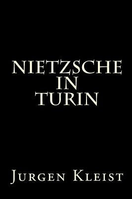 Nietzsche in Turin by Kleist, Jurgen