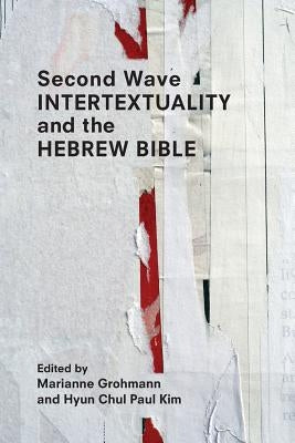 Second Wave Intertextuality and the Hebrew Bible by Grohmann, Marianne