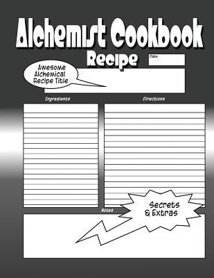 Alchemist Cookbook: The Worlds Greatest Alchemist Cookbook You Now Want! by Immortals, 88