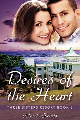 Desires of the Heart: A Sweet Romance by Fenris, Morris
