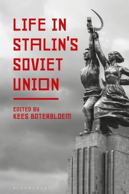 Life in Stalin's Soviet Union by Boterbloem, Kees