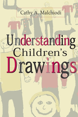 Understanding Children's Drawings by Malchiodi, Cathy A.