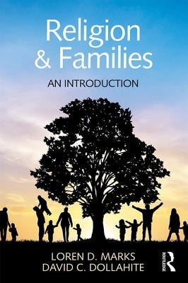 Religion and Families: An Introduction by Marks, Loren D.