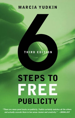 6 Steps to Free Publicity by Yudkin, Marcia