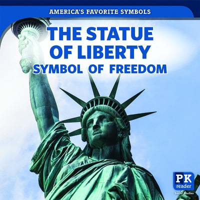 The Statue of Liberty: Symbol of Freedom by Khalid, Jinnow