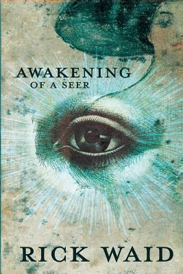 Awakening Of A Seer by Waid, Rick