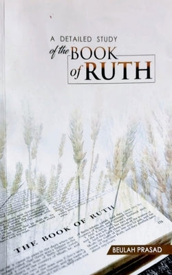 A Detailed Study of the Book of Ruth by Prasad, Beulah