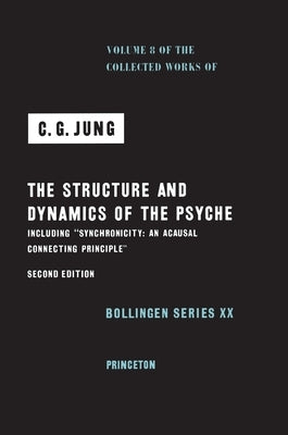 Collected Works of C.G. Jung, Volume 8: Structure & Dynamics of the Psyche by Jung, C. G.