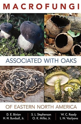Macrofungi Associated with Oaks of Eastern North America by "binion, Denise E.