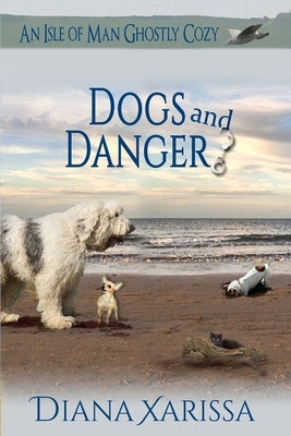 Dogs and Danger by Xarissa, Diana