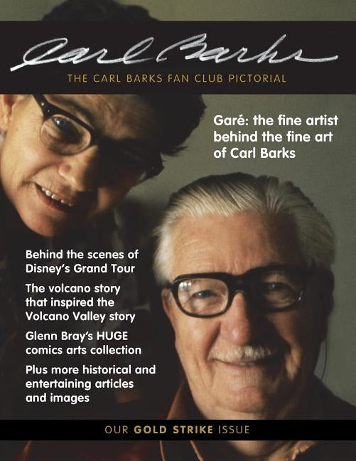 The Carl Barks Fan Club Pictorial: Our Gold Strike Issue by Cowles, Joseph Robert
