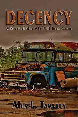 Decency by Tavares, Alex L.
