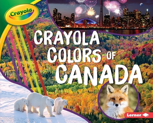 Crayola (R) Colors of Canada by Schuh, Mari C.