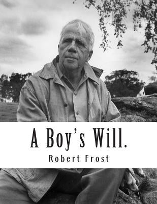 A Boy's Will. by Frost, Robert