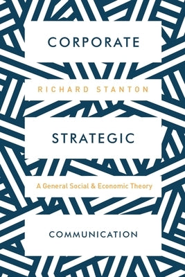 Strategic Corporate Communication by Stanton, Richard