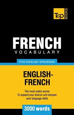 French Vocabulary for English Speakers - 3000 words by Taranov, Andrey