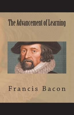 The Advancement of Learning by Bacon, Francis
