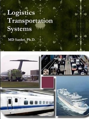 Logistics Transportation Systems by Sarder