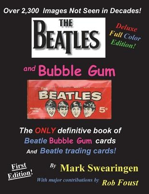 The Beatles and Bubble Gum Deluxe Color Edition by Swearingen, Mark