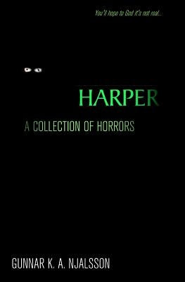 Harper: A Collection of Horrors by Njalsson, Gunnar K. a.