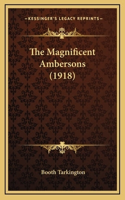 The Magnificent Ambersons (1918) by Tarkington, Booth