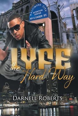 Lyfe: The Hard Way by Roberts, Darnell