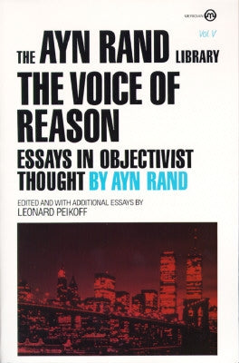 The Voice of Reason: Essays in Objectivist Thought by Rand, Ayn