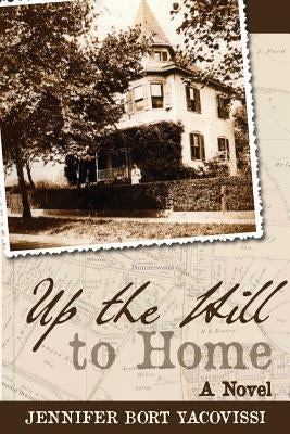 Up the Hill to Home by Yacovissi, Jennifer Bort