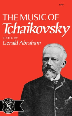 The Music of Tchaikovsky by Abraham, Gerald