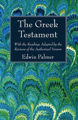 The Greek Testament by Palmer, Edwin