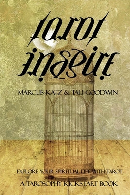 Tarot Inspire: Explore Your Spiritual Life with Tarot by Goodwin, Tali