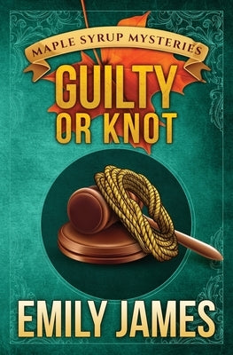 Guilty or Knot by James, Emily
