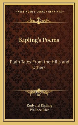 Kipling's Poems: Plain Tales from the Hills and Others by Kipling, Rudyard