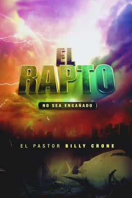 El Rapto: No Se Deje Engañar by Crone, Billy