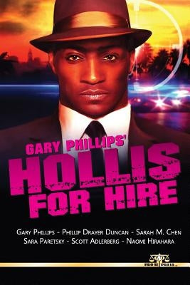 Gary Phillips' Hollis for Hire by Paretsky, Sara