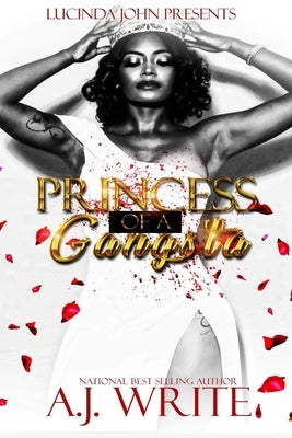 Princess of A Gangsta by Write, A. J.