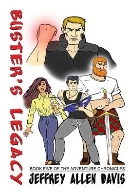 Buster's Legacy: Book Five of the Adventure Chronicles by Davis, Jeffrey Allen